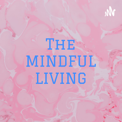 The Mindful Living.
