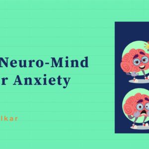 Dipti's Neuro-Mind Gym for Anxiety Relief.