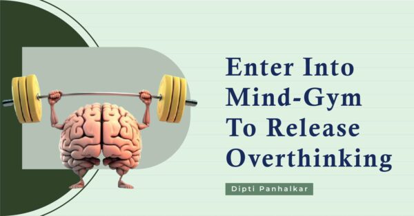 Enter Into Mind-Gym To Release Overthinking